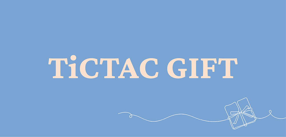 TiCTAC GIFT │大切なひとへ贖る腕時計